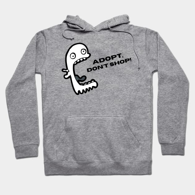 Adopt, Don't Shop. Funny and Sarcastic Saying Phrase, Humor Hoodie by JK Mercha